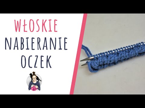 Włoskie NABIERANIE OCZEK na ściągacz 1x1 2x2 i inne | dziergaj z Cupri Crafts