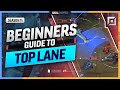 How To TOP LANE The COMPLETE BEGINNER S GUIDE For TOP LANE League Of Legends