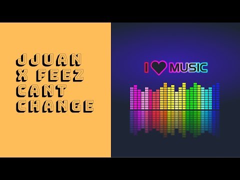 Jjuan X Feez Cant Change New Rnb Black Music Old School Best of Rnb Old but Gold