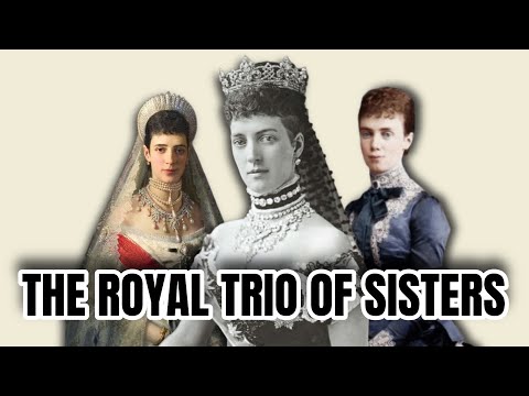 The Royal Sisters: Queen Alexandra of England, Empress Maria Feodorovna of Russia and Princess Thyra