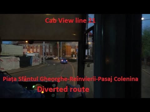 Cab view line 21 diverted: Piața Sfântul Gheorghe - Reînvierii - Turmelor - Pasaj Colentina.