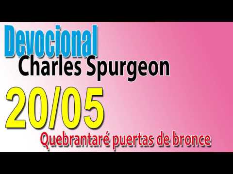Devocional Charles Spurgeon 20/05 - Quebrantaré puertas de bronce