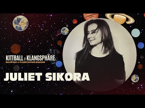 Kittball x Klangsphäre | DJ&SPACE @Planetarium Bochum: DJ-Set Four I JULIET SIKORA