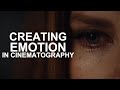 How To Create Emotion In Cinematography