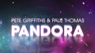 Pete Griffiths & Paul Thomas 'Pandora' (Original Club Mix)