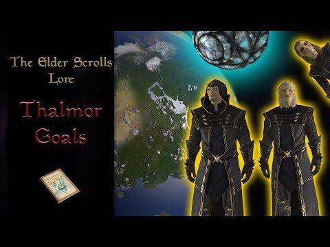 Do the Thalmor want to unmake the world? - The Elder Scrolls Lore