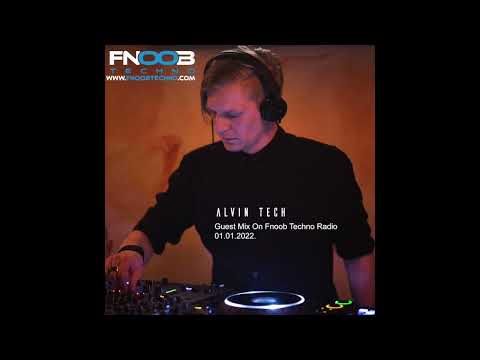Alvin Tech - Guest Mix On Fnoob Techno Radio 01.01.2022.