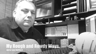 My Rough and Rowdy Ways | Merle Haggard Cover by Jerry Colbert | 2017