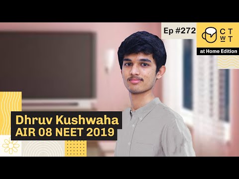 CTwT E272 - NEET 2019 Topper Dhruv Kushwaha AIR 08 | MAMC