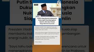 PUTIN SIAP BANTU RI! Dukung Indonesia Kembangkan Nuklir & akan Kirim Ahli dari Rusia