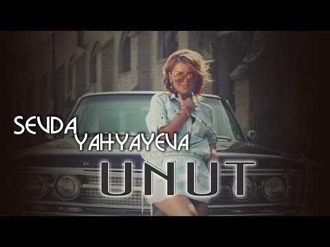 Sevda Yahyayeva — Unut | 2013 (Rəsmi Musiqi Videosu)