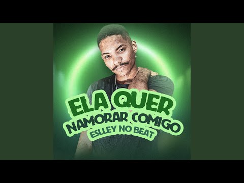 Ela Quer Namorar Comigo