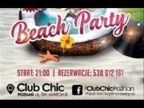 DJ Paczos / Beach Party [02 06 2017] Club Chic Poznań - seciki pl