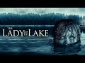 The Lady Of The Lake Official Trailer Horror Brains