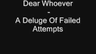 Dear Whoever A Deluge Of Failed Attempts