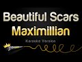 Maximillian - Beautiful Scars (Karaoke Version)
