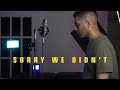 Aamir - Sorry We Didn't (Prod. Aamir)