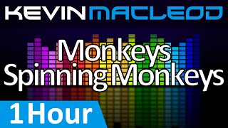 Kevin MacLeod: Monkeys Spinning Monkeys 1 HOUR