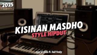 Download lagu HIPDUT KISINAN | TIWAS TAK GONDELI TENANAN - BY MAS AL MIXS FT FAID FVNKY mp3