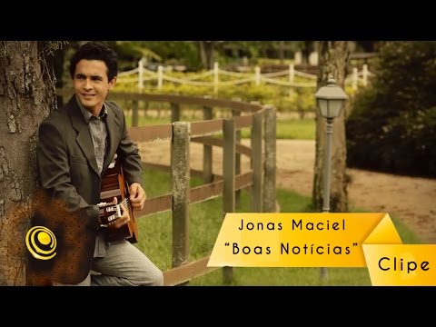 Clipe Oficial Boas Notícias - Jonas Maciel