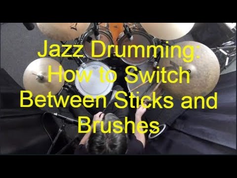 Jazz Drumming: How to Switch Between Sticks and Brushes