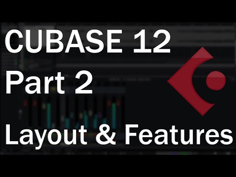 Cubase 12 Tutorial (Part 2) – Layout and Features
