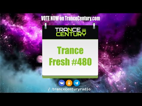 Trance Century Radio - #TranceFresh 480