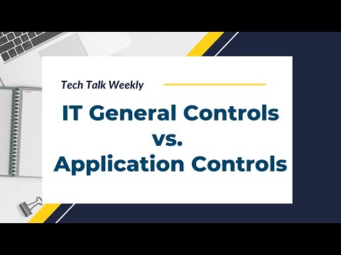 IT Audit Training: What's the difference between Application Controls and IT General Controls?