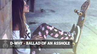 D-Why - Ballad of an asshole