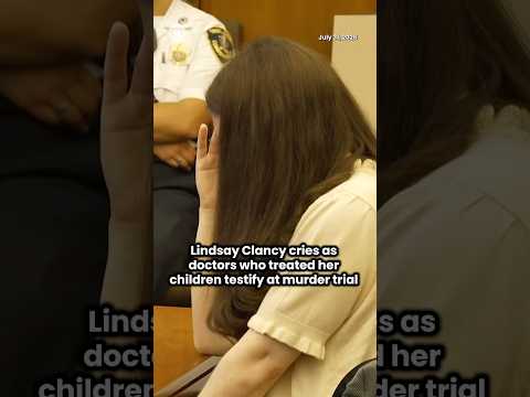 Lindsay Clancy cries as doctors who treated her children testify at murder trial #shorts