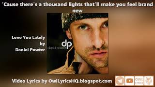 Daniel Powter - Love You Lately (Lyrics)