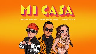 Download lagu Whisnu Santika, Cinta Laura Kiehl, Liquid Silva - Mi Casa mp3