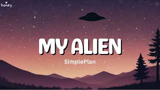 My Alien - Simple Plan (Lyrics) 🐝🎧