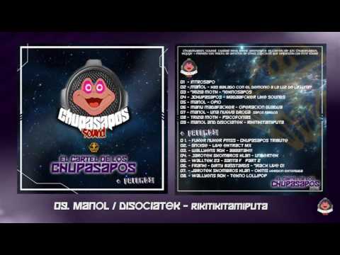 CHUPASAPOS SOUND. 09. Manol & DisociaTek - Rikitikitamiputa