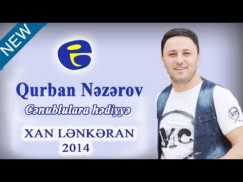 Qurban Nezerov - Xan Lenkeran | Гурбан Назаров Хан Ленкоран 2014