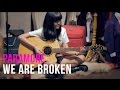 We Are Broken (Paramore Cover) - Sonia Eryka ...