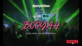 Download lagu BOOYAH - PARTY FULL BASS GACOR 🔥 | KEVIND MARIO REMIX mp3