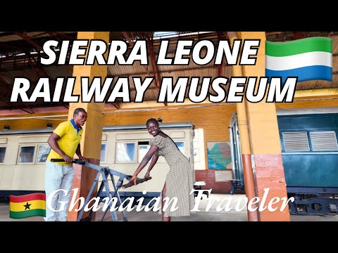 SIERRA LEONE RAILWAY MUSEUM In Freetown // Why It Seized Operating
