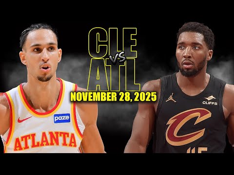 Cleveland Cavaliers vs Atlanta Hawks Full Game Highlights - November 28, 2025 | NBA Season