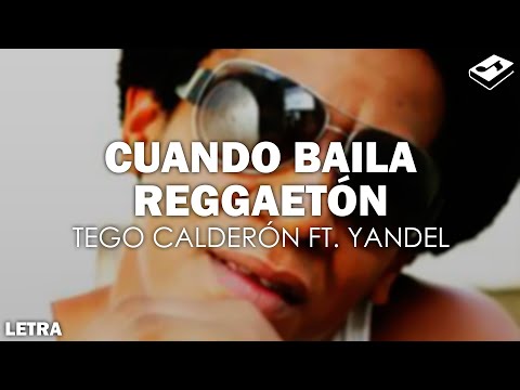 Tego Calderón - Cuando Baila Reggaetón ft. Yandel (Letra) | SONGBOOK