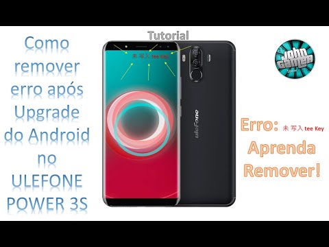 Removendo erro de chave 未 写入 tee Key no Ulefone Power 3S