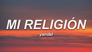 Yandel - Mi Religión (Letra)
