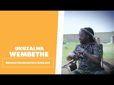 Ukuzalwa Wembethe - Mkhulu Shobelikhulu Simelane