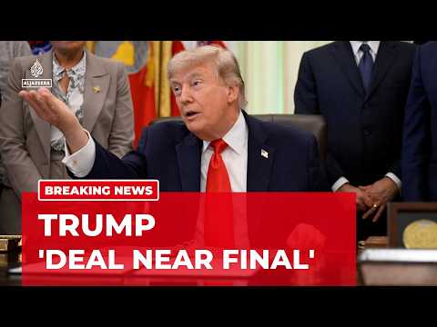 Trump says US-Iran deal documents in near-final shape