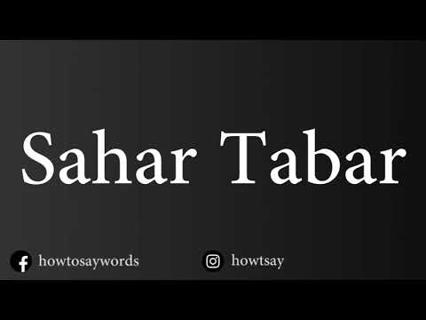How To Pronounce Sahar Tabar