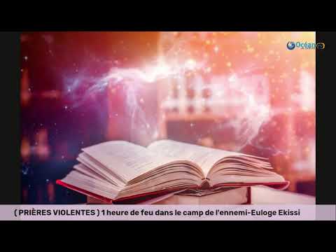 ( PRIÈRES VIOLENTES ) 1 heure de feu dans le camp de l'ennemi-Euloge Ekissi