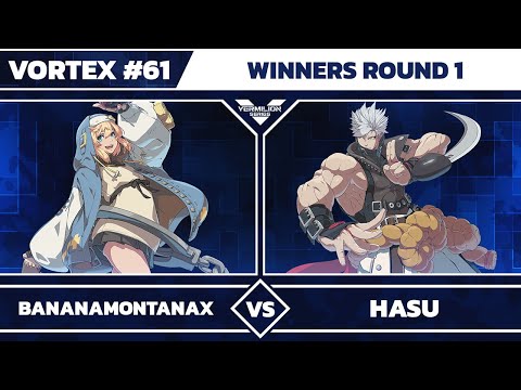 [Vortex #61] BananaMontanaX vs VMLN | Hasu - Winners Round 1 - Guilty Gear Strive