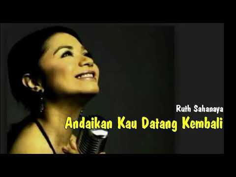 Ruth Sahanaya - Andaikan Kau Datang Kembali (Lirik)