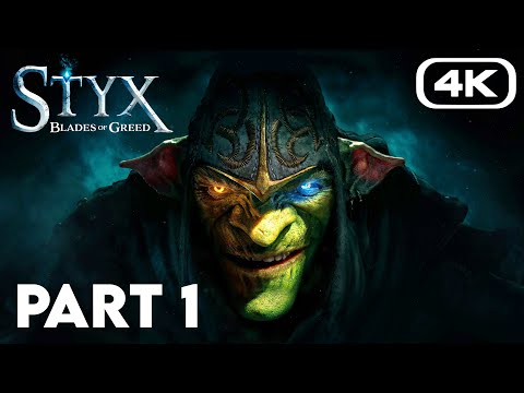 STYX BLADES OF GREED Gameplay Walkthrough Part 1 FULL GAME [4K 60FPS] - No Commentary