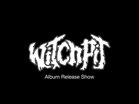 Witchpit- Album Release Show ( Pro-Shot )